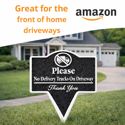 Please No Delivery Trucks on Driveway Yard Stake Sign- Easy Ground Install